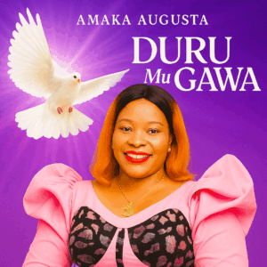 Amaka Augusta DURU Mu GAWA Gospel Music Cover Art